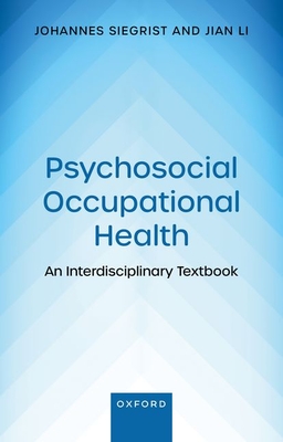 Psychosocial Occupational Health: An Interdisciplinary Textbook - Johannes Siegrist