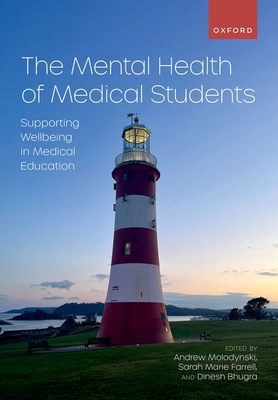 The Mental Health of Medical Students: Supporting Wellbeing in Medical Education - Andrew Molodynski