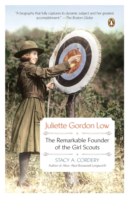 Juliette Gordon Low: Juliette Gordon Low: The Remarkable Founder of the Girl Scouts - Stacy A. Cordery