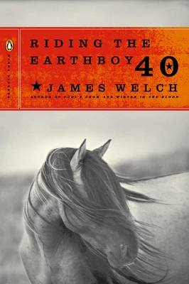 Riding the Earthboy 40 - James Welch