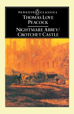 Nightmare Abbey/Crotchet Castle - Thomas Love Peacock