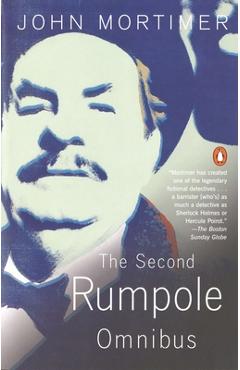 Coperta cărții 'The Second Rumpole Omnibus: Rumpole for the Defence/Rumpole and the Golden Thread/Rumpole's Last Case - John Mortimer'