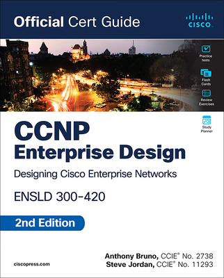 CCNP Enterprise Design Ensld 300-420 Official Cert Guide - Anthony Bruno