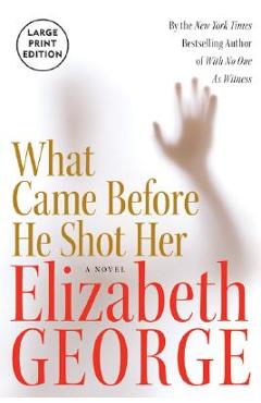 Coperta cărții 'What Came Before He Shot Her - Elizabeth George'