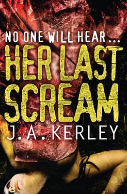 Her Last Scream - J. A. Kerley