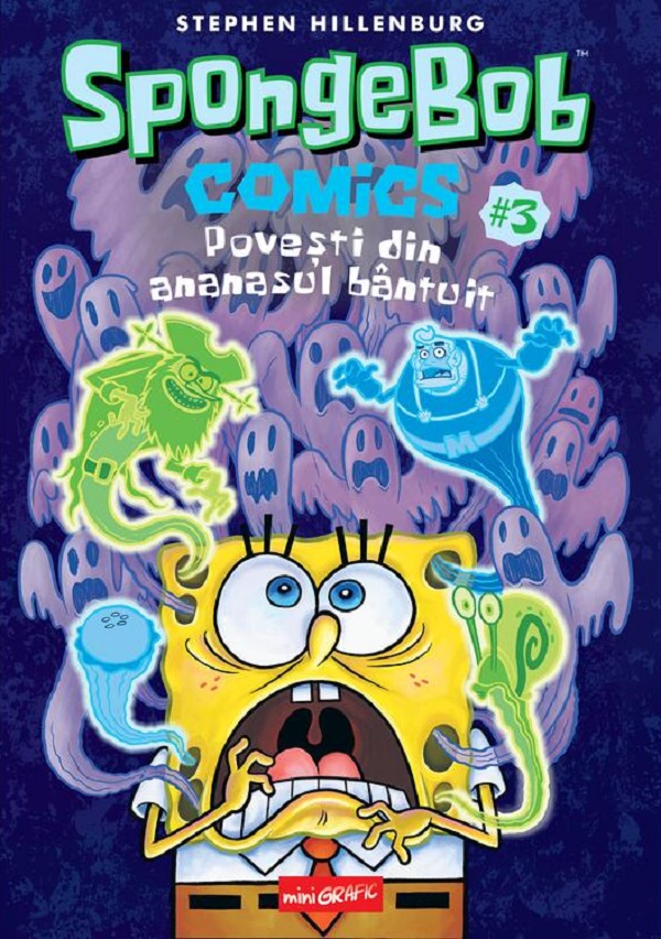 SpongeBob Comics Vol.3: Povesti din ananasul bantuit - Stephen Hillenburg