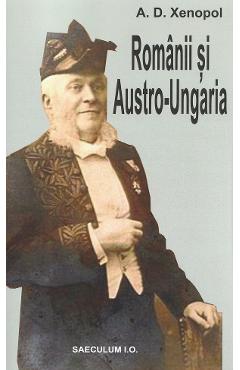 Poza produsului Romanii si Austro-Ungaria - A.D. Xenopol