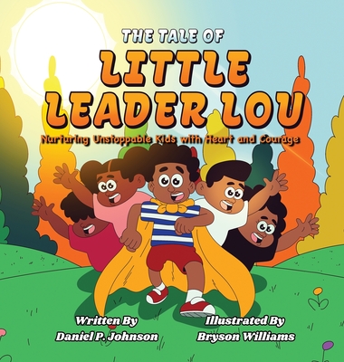 The Tale of Little Leader Lou - Daniel P. Johnson