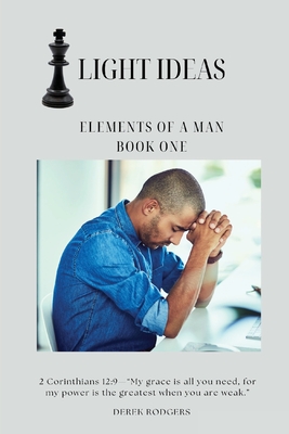 Light Ideas: Elements of a Man - Derek Rodgers