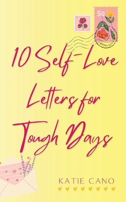 10 Self-Love Letters for Tough Days - Katie Cano