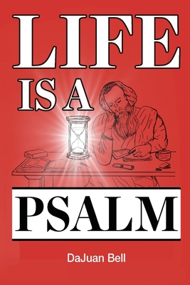 Coperta cărții 'Life Is a Psalm - Dajuan Bell'