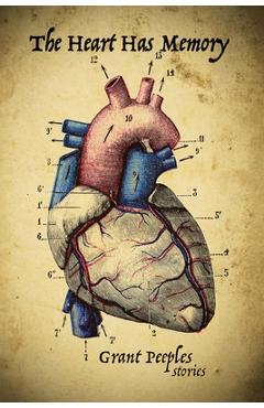 Coperta cărții 'The Heart Has Memory: Stories - Grant Peeples'