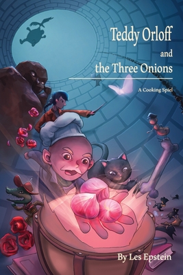 Coperta cărții 'Teddy Orloff and the Three Onions: A Cooking Spiel - Les Epstein'