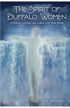 Coperta cărții 'The Spirit of Buffalo Women: Prominent Women Who Called WNY Their Home - Rick Falkowski'