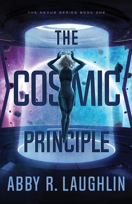 The Cosmic Principle - Abby R. Laughlin