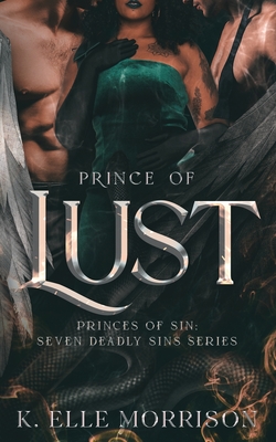 Coperta cărții 'Prince Of Lust: The Princes Of Sin series - K. Elle Morrison'