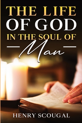 The Life of God in the Soul of Man - Henry Scougal