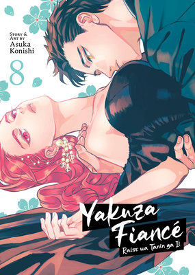 Yakuza Fiancé Raise Wa Tanin Ga II Vol. 8 - Asuka Konishi