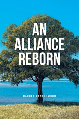 An Alliance Reborn - Rachel Vanderwood