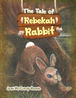 The Tale of Rebekah Rabbit - Jean Mccurdy Meade