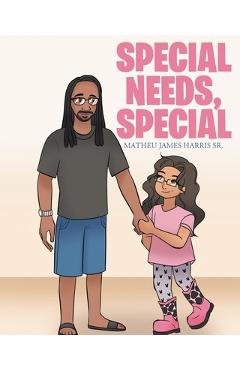 Coperta cărții 'Special Needs, Special - Matheu James Harris'