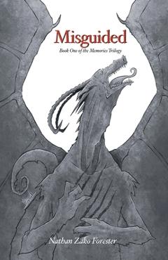 Coperta cărții 'Misguided: Book One of the Memories Trilogy - Nathan Zako Forester'