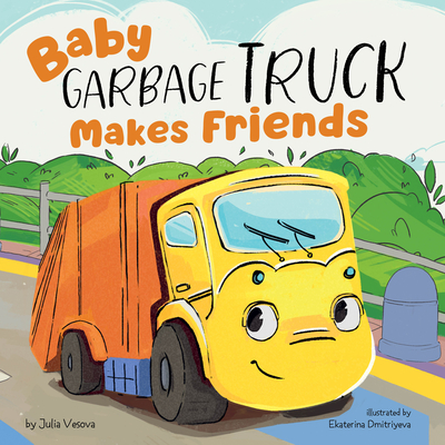 Coperta cărții 'Baby Garbage Truck Makes Friends - Julia Vesova'