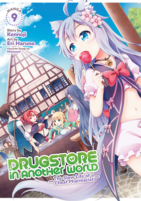 Drugstore in Another World: The Slow Life of a Cheat Pharmacist (Manga) Vol. 9 - Kennoji