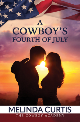 A Cowboy's Fourth of July - Melinda Curtis