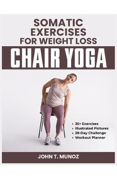 Coperta cărții 'Somatic Exercises For Weight Loss (Chair Yoga): A 28-Day Challenge to Burn Calories, Regain Body Shape, Reduce Belly'