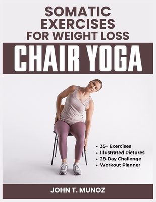 Coperta cărții 'Somatic Exercises For Weight Loss (Chair Yoga): A 28-Day Challenge to Burn Calories, Regain Body Shape, Reduce Belly'