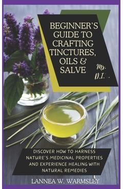 Poza produsului MS. DIY- Secrets of Nature: Beginner's Guide to Crafting Tinctures, Oil and Salve: Discover how to harness nature's medicinal properties and exper - Lannea W. Warmsley