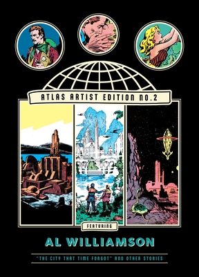 The Atlas Artist Edition No. 2: Al Williamson the City That Time Forgot and Other Stories - Al Williamson