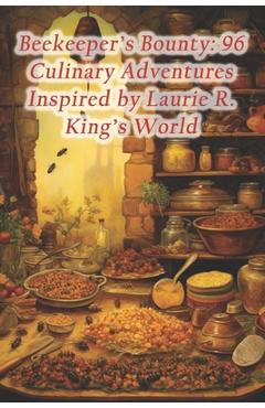 Coperta cărții 'Beekeeper's Bounty: 96 Culinary Adventures Inspired by Laurie R. King's World - France Moules Frites Turkey'