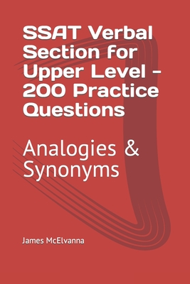 Coperta cărții 'SSAT Verbal Section for Upper Level - 200 Practice Questions: Analogies & Synonyms - James Mcelvanna'