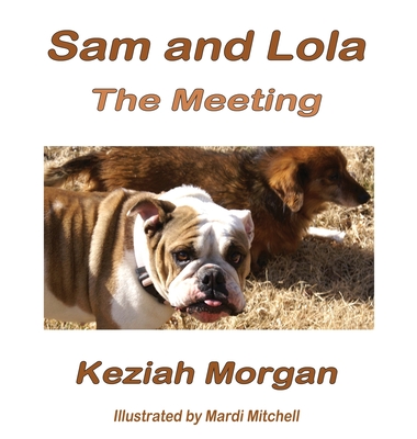 Sam and Lola: The Meeting - Keziah Morgan