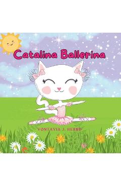 Coperta cărții 'Catalina Ballerina - Vontavia J. Heard'