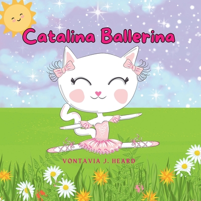 Catalina Ballerina - Vontavia J. Heard