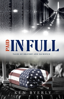 Coperta cărții 'Paid In Full: Tales of Bravery & Sacrifice - Ken Byerly'