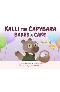 Coperta cărții 'Kalli the Capybara Bakes a Cake - Jacie Meldrum'