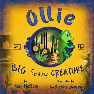 Coperta cărții 'Ollie and the Big Scary Creature - Mary Mcclain'