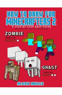 Coperta cărții 'How to Draw for Minecrafters a Step by Step Guide 2 - Mark Mulle'