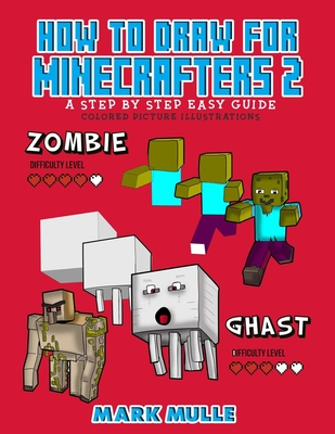 Coperta cărții 'How to Draw for Minecrafters a Step by Step Guide 2 - Mark Mulle'