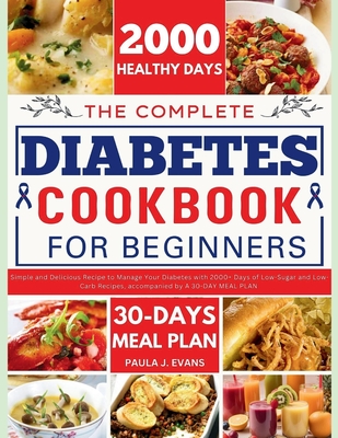 Coperta cărții 'The Complete Diabetes Cookbook for Beginners: Simple and Delicious Recipe to Manage Your Diabetes with 2000+ Days of'