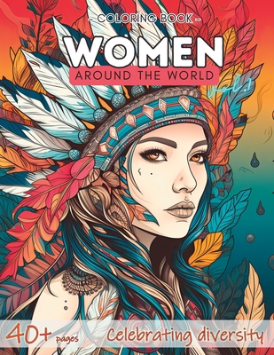 Women Around the World vol. 1 - Coloring book: Celebrating Diversity - Eva Rose