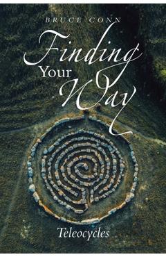 Coperta cărții 'Finding Your Way: Teleocycles - Bruce Conn'