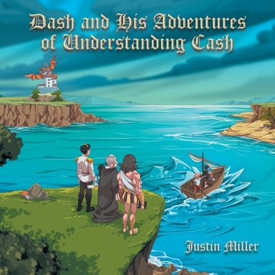 Dash and his Adventures of Understanding Cash - Justin Miller