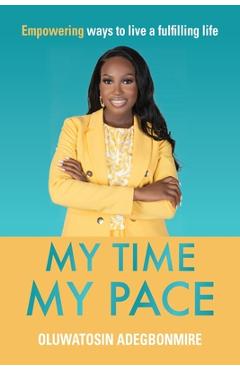 Coperta cărții 'My time, my pace - Oluwatosin Adegbonmire'