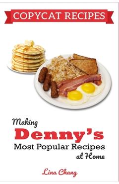 Poza produsului Copycat Recipes: Making Denny's Most Popular Recipes At Home ***BLACK & WHITE EDITION*** - Lina Chang
