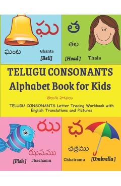 Poza produsului TELUGU CONSONANTS Alphabet Book for Kids: Learn Telugu Alphabet TELUGU CONSONANTS Letter Tracing Workbook with English Translations and Pictures 36 TE - Mamma Margaret
